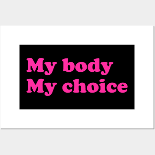 My body My choice Posters and Art